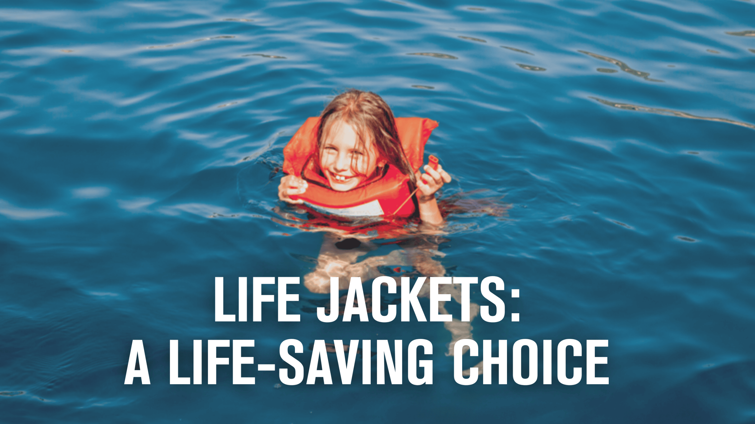 Life Jackets: A Life-Saving Choice